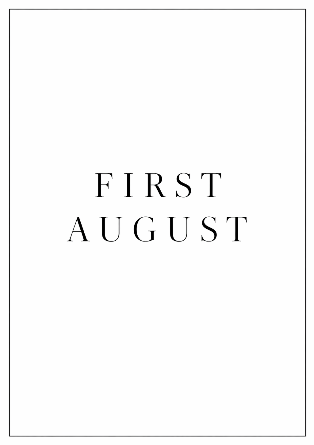 FIRST AUGUST