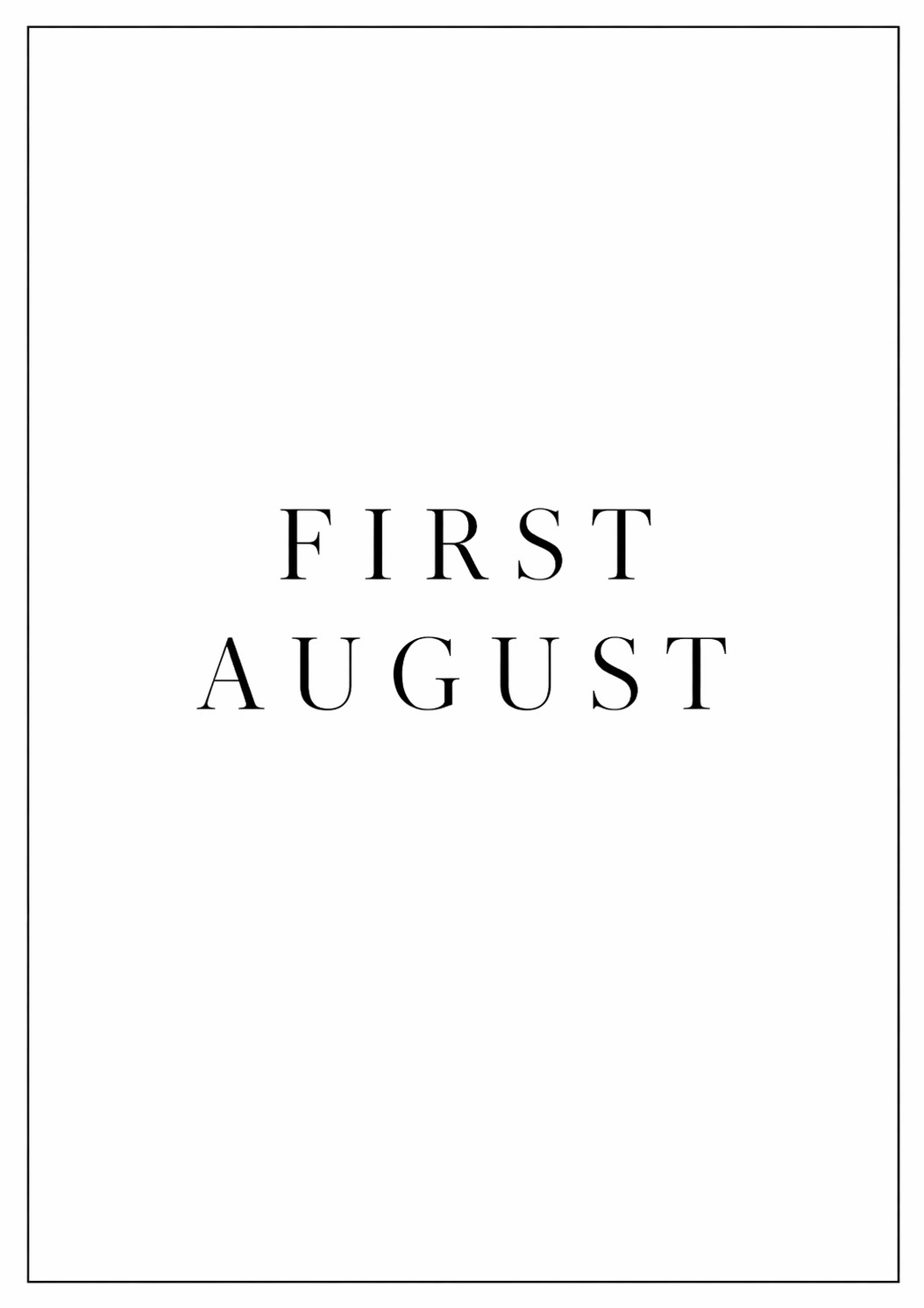 FIRST AUGUST